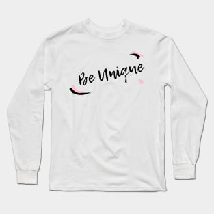 Be Unique Long Sleeve T-Shirt